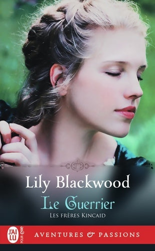 Livrenpoche : Les frères Kincaid 3 : Le Guerrier - Lily Blackwood - Livre