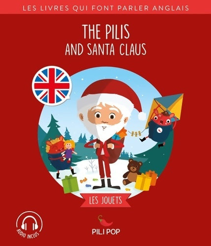 Livrenpoche : The Pilis and Santa Claus : Les jouets - Anaëli Lartigue - Livre