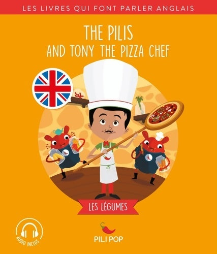 Livrenpoche : The Pilis and Tony the Pizza Chef : Les légumes - Anaëli Lartigue - Livre