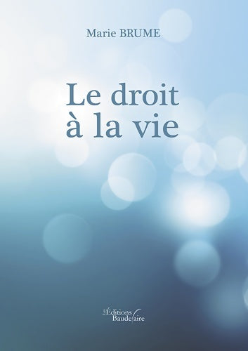 Livrenpoche : Le droit à la vie - Marie BRUME - Livre