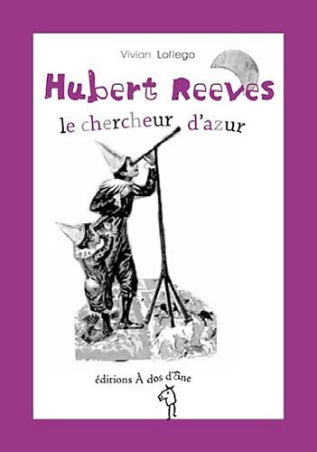 Livrenpoche : Hubert Reeves le chercheur d'azur - VIVIAN LOFIEGO - Livre