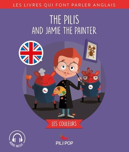 Livrenpoche : The Pilis and Jamie the Painter : Les couleurs - Elsa Prieto - Livre