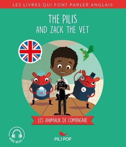 Livrenpoche : The Pilis and Zack the Vet : Les animaux domestiques - Elsa Prieto - Livre