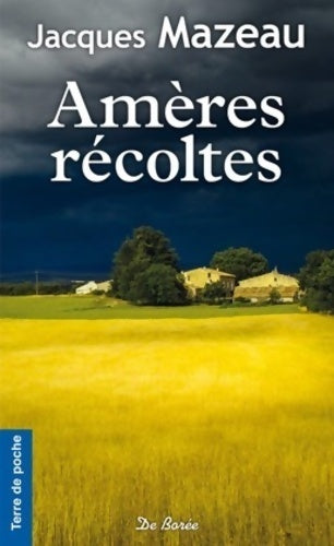 Livrenpoche : Amères récoltes - Jacques Mazeau - Livre