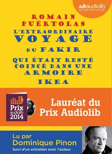 Livrenpoche : L'extraordinaire voyage du fakir qui était resté coincé dans une armoire Ikea : Livre audio - 1 CD MP3 - Suivi d'un entretien avec l'auteur - Romain Puértolas - Livre