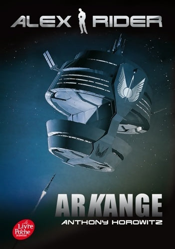 Livrenpoche : Alex Rider Tome VI - Arkange - Anthony Horowitz - Livre