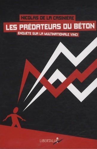 Livrenpoche : Les prédateurs du béton : Enquête sur la multinationale Vinci - Nicolas De la Casinière - Livre
