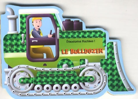 Livrenpoche : Le bulldozer - Claire Trévise - Livre