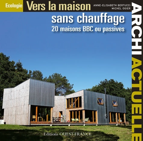 Livrenpoche : VERS LA MAISON SANS CHAUFFAGE ARCHIACTUELLE - Anne-Elisabeth Bertucci - Livre