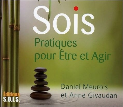 Livrenpoche : Sois. Pratiques pour être et agir - Anne Givaudan - Livre
