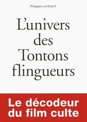 Livrenpoche : Petit livre de - l'univers des tontons flingueurs - Philippe Lombard - Livre