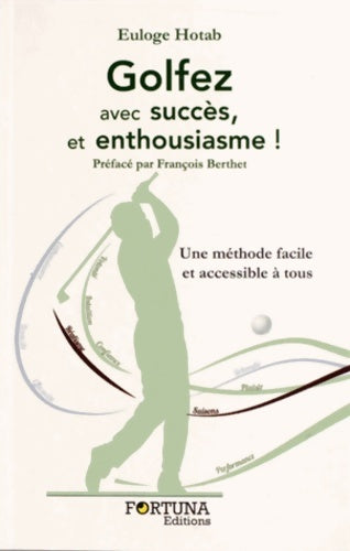 Livrenpoche : Golfez avec succès et enthousiasme Une méthode facile et accessible à tous - Euloge Hotab - Livre