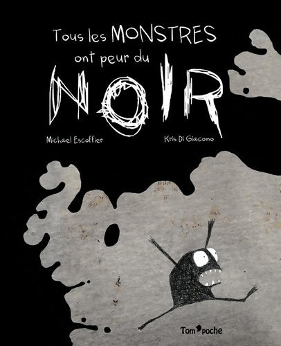 Livrenpoche : Tous les monstres ont peur du noir - Michaël Escoffier - Livre