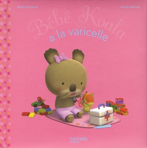 Livrenpoche : Bébé Koala a la varicelle - Nadia Berkane - Livre