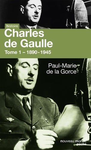 Livrenpoche : Charles de Gaulle : Tome I - 1890-1945 - Paul-Marie De la Gorce - Livre