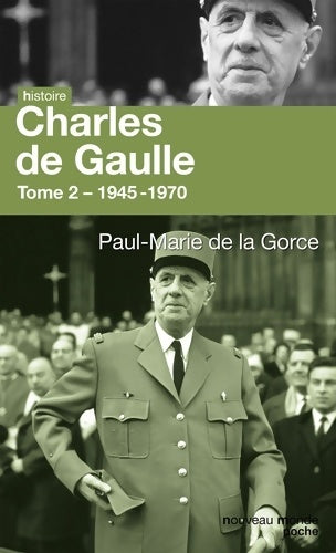 Livrenpoche : Charles de Gaulle : Tome II - 1945-1970 - Paul-Marie De la Gorce - Livre