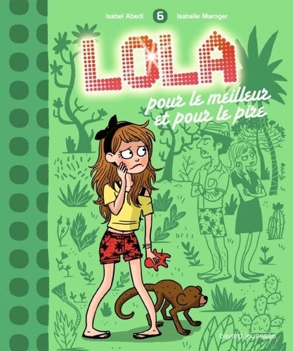 Livrenpoche : LOLA POUR LE MEILLEUR ET POUR LE PIRE -TOME 6 - Isabel Abedi - Livre
