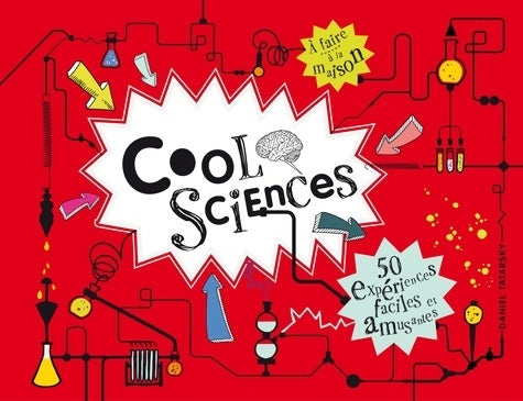 Livrenpoche : Cool Sciences : 50 expériences faciles et amusantes - Daniel Tatarsky - Livre