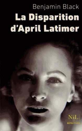Livrenpoche : La disparition d'April Latimer - Benjamin Black - Livre