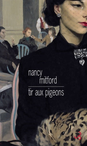 Livrenpoche : Tir aux pigeons - Nancy Mitford - Livre