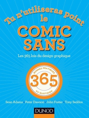 Livrenpoche : Tu n'utiliseras point le comic sans - les 365 lois du design graphique : Les 365 lois du design graphique - Sean Adams - Livre
