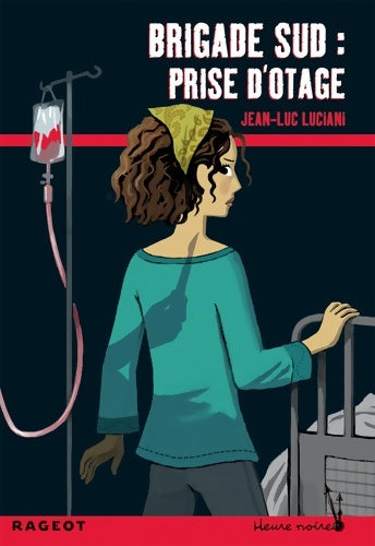 Livrenpoche : Brigade sud : Prise d'otage - Jean-Luc Luciani - Livre