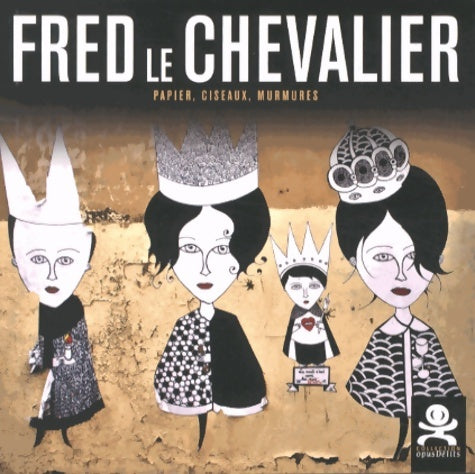 Livrenpoche : Fred Le Chevalier : Papier ciseaux murmures - Solenn Denis - Livre