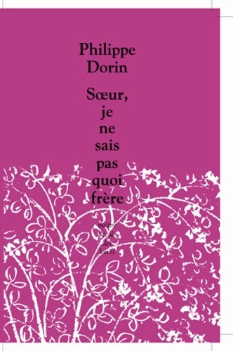 Livrenpoche : Soeur je ne sais pas quoi frère - Philippe Dorin - Livre