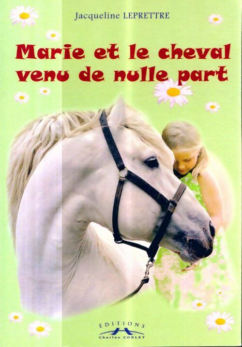Livrenpoche : Marie et le cheval venu de nulle part - Jacqueline Leprettre - Livre