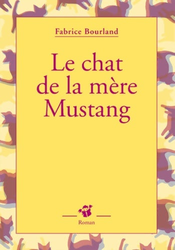 Livrenpoche : Le chat de la mère mustang - Fabrice Bourland - Livre