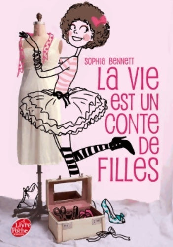 Livrenpoche : La vie est un conte de filles Tome I - Sophia Bennett - Livre