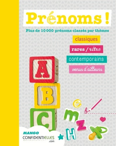 Livrenpoche : Prénoms ! : Plus de 10 000 prénoms classés par thèmes - Collectif - Livre
