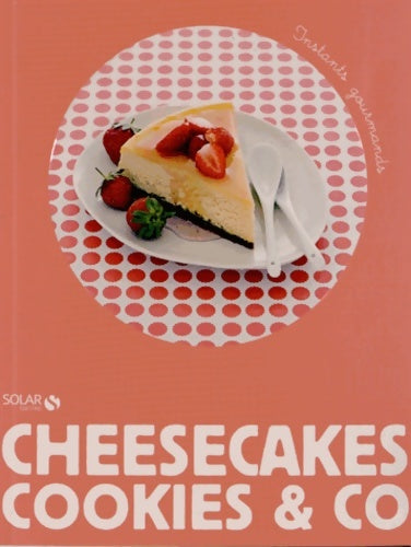 Livrenpoche : CHEESECAKES COOKIES & CO - INSTANTS GOURMANDS - Collectif - Livre
