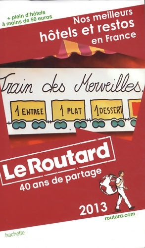 Livrenpoche : Le Routard Nos meilleurs hôtels et restos en France 2013 - Collectif - Livre