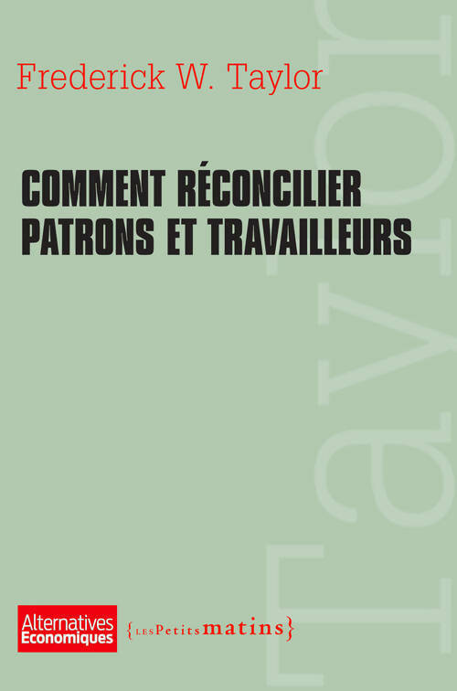 Livrenpoche : Comment réconcilier patrons et travailleurs - Frederick W. Taylor - Livre