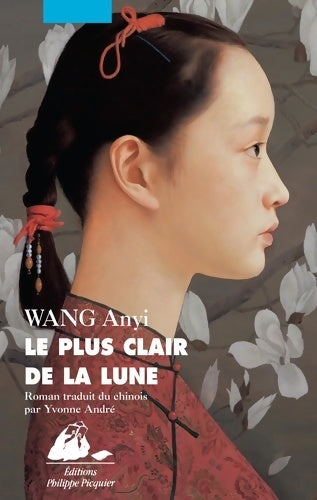 Livrenpoche : Le plus clair de la lune - Anyi Wang - Livre