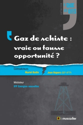 Livrenpoche : Gaz de schiste : Vraie ou fausse opportunité ? - Muriel Bodin - Livre
