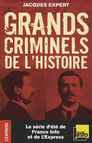 Livrenpoche : Grands criminels de l'Histoire - Jacques Expert - Livre