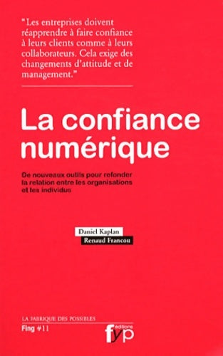 Livrenpoche : Le confiance numérique : De nouveaux outils pour refonder la relation entre les organisations et les individus - Daniel Kaplan - Livre