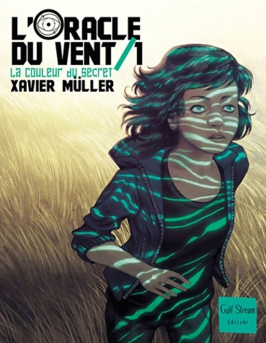 Livrenpoche : L'oracle du vent Tome I la couleur du secret - Xavier Müller - Livre
