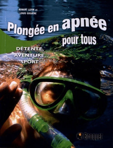 Livrenpoche : Plongée en apnée pour tous : Détente aventure sport - Louis Giguère - Livre