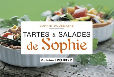 Livrenpoche : Les tartes et salades de Sophie - Sophie Dudemaine - Livre
