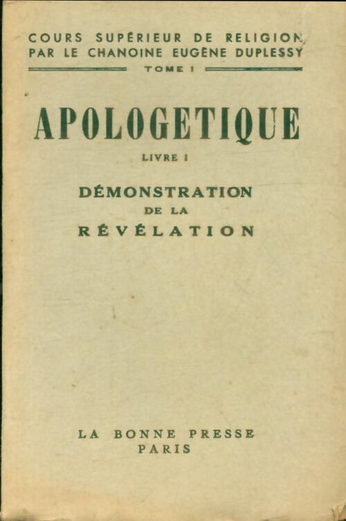 Livrenpoche : Apologétique Livre I : Démonstration de la révélation - Eugène Duplessy - Livre
