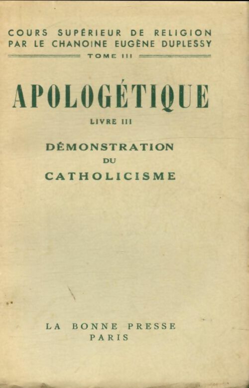 Livrenpoche : Apologétique Livre III : Démonstration du catholicisme - Eugène Duplessy - Livre