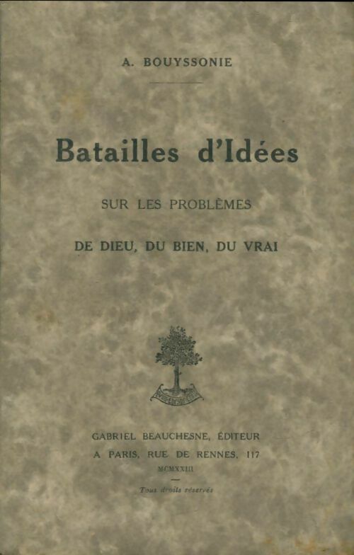 Livrenpoche : Batailles d'idées sur les problèmes de Dieu, du bien, du vrai - A. Bouyssonie - Livre