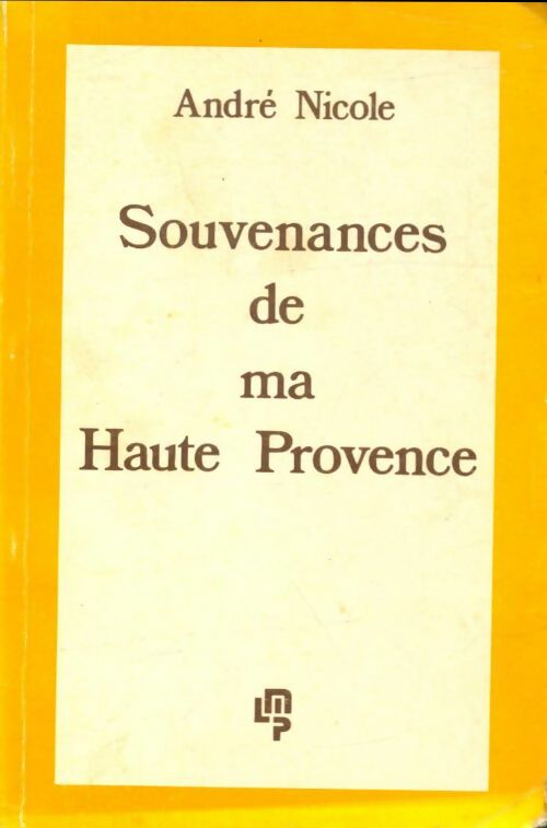 Livrenpoche : Souvenances de ma Haute Provence - André Nicole - Livre