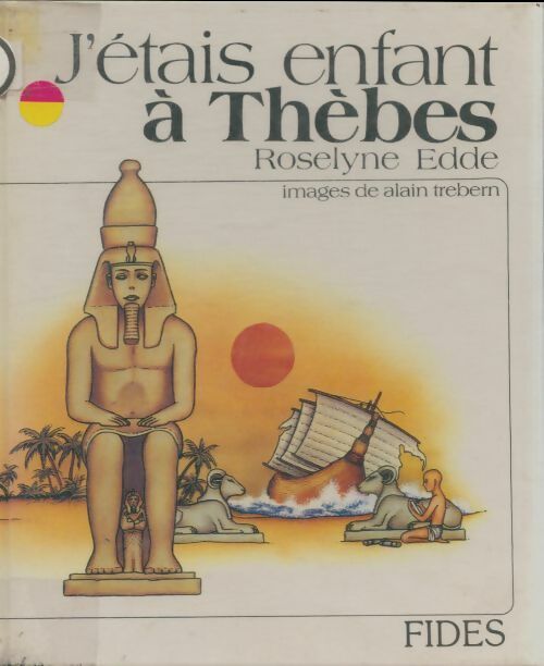 Livrenpoche : J'étais enfant à Thèbes - Roseline Eddé - Livre
