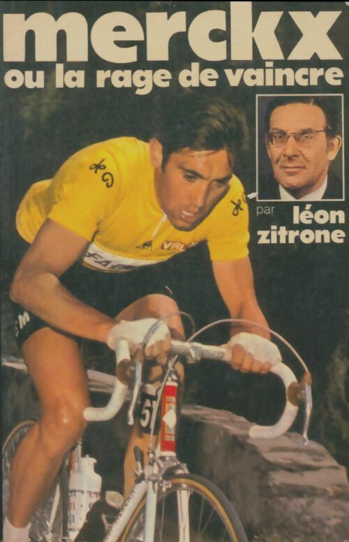 Livrenpoche : Merckx ou la rage de vaincre - Léon Zitrone - Livre