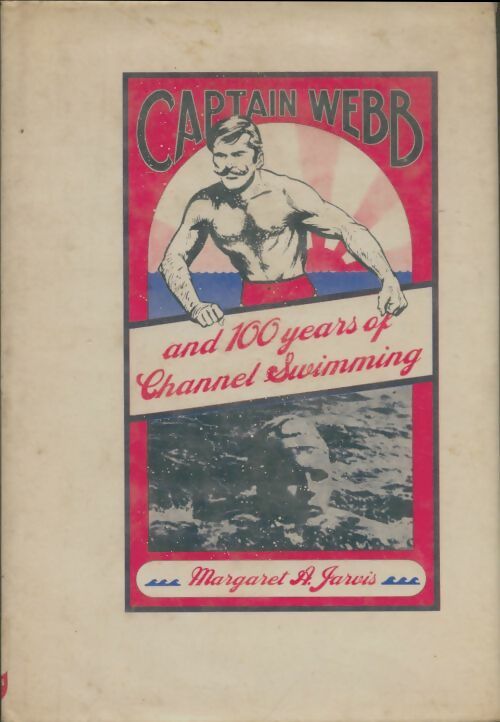 Livrenpoche : Captain Webb and 100 years of Channel swimming - Magaret A Jarvis - Livre