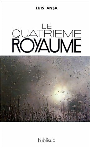 Livrenpoche : Le quatrième royaume - Luis Ansa - Livre